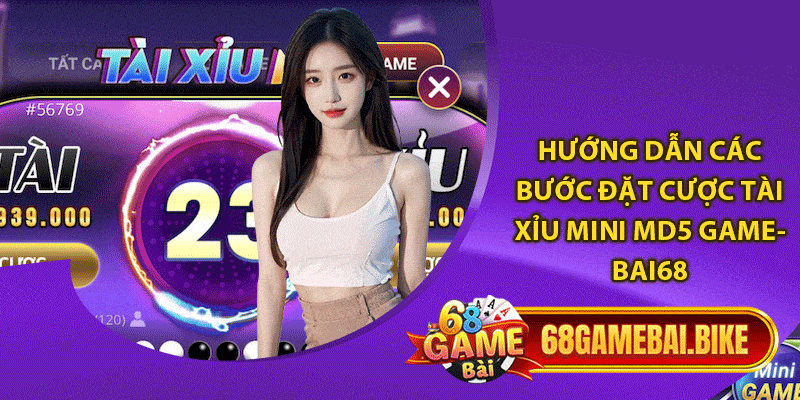 Tham Gia Tài Xỉu Mini Md5 68 Game Bài Đổi Thưởng Lớn 6 Hướng dẫn các bước đặt cược tài xỉu mini Md5 gamebai68